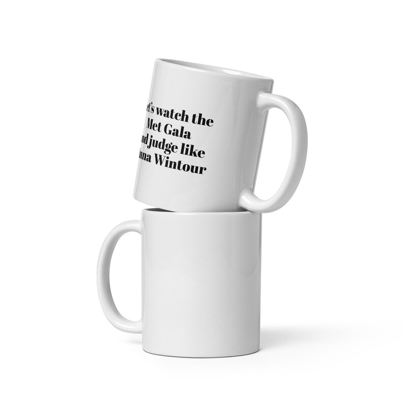 Met Gala Mug Funny Quote – Judge Like Anna Wintour Gift Idea glossy Mug
