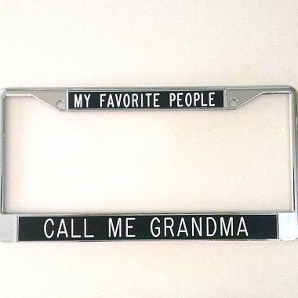 Licence Plate Frame My Favorite People Call Me Grandma Etsy