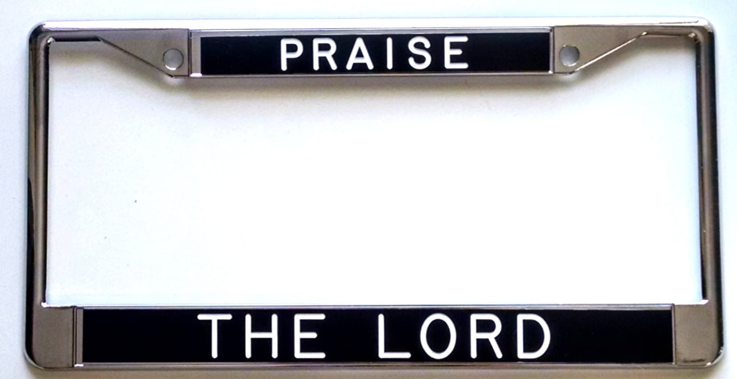 Praise the Lord License Plate Frame Etsy