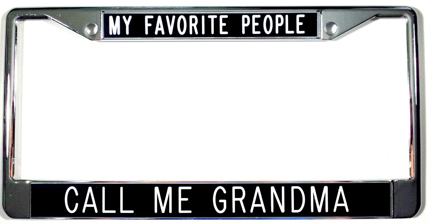 My Favorite People Call Me Grandma License Plate Frame Etsy