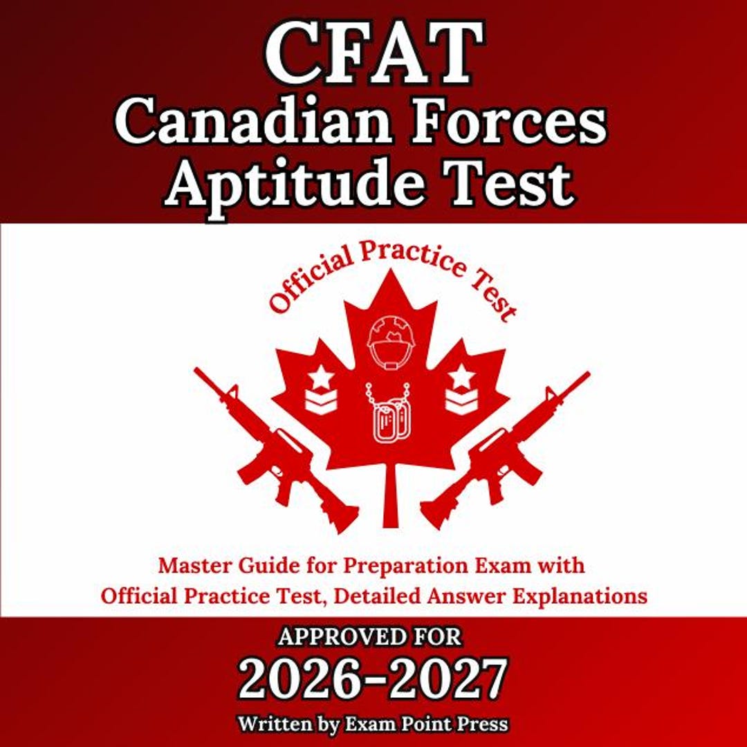 Canadian Forces Aptitude Test (CFAT): Master Guide for Preparation Exam With Practice Tests ...