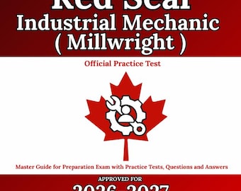 Red Seal Industriemechaniker/-in (Millwright): Meisterleitfaden für die Vorbereitungsprüfung mit Übungstests, Fragen und Antworten