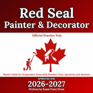Red Seal Painter & Decorator: Master Guide for Preparation Exam with Practice Tests, Questions and Answers