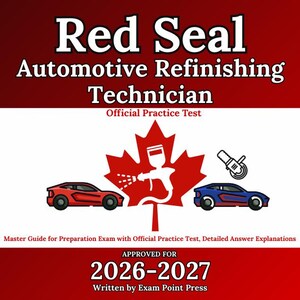 May include: A red and white graphic for the Red Seal Automotive Refinishing Technician exam. The image includes a red maple leaf with a spray gun, two cars, and text that reads "Official Practice Test" and "Approved for 2026-2027."