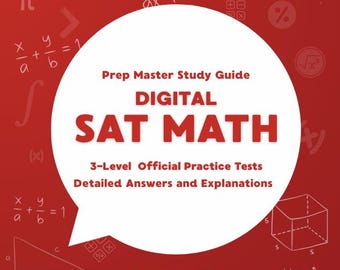 Digital SAT Math Prep Master Studienführer: 3-stufige offizielle Übungstests in voller Länge mit detaillierten Antworten und Erklärungen Arbeitsbuch