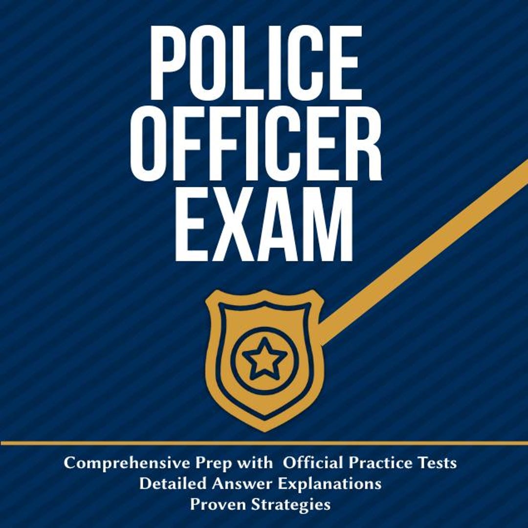Police Officer Exam Study Guide: Comprehensive Prep With Official ...