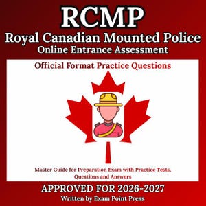 The Royal Canadian Mounted Police ( RCMP ) Online Entrance Assessment: Master Guide for Preparation Exam with Practice Tests
