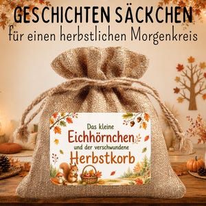 Puede incluir: Una bolsa de arpillera de color beige con cordón y una etiqueta rectangular con el texto en alemán "GESCHICHTEN SÄCKCHEN für einen herbstlichen Morgenkreis" y "Das kleine Eichhörnchen und der verschwundene Herbstkorb" con gráficos de ardilla.