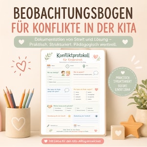 Könnte beinhalten: Ein Dokument mit dem Titel BEOBACHTUNGSBOGEN FÜR KONFLIKTE IN DER KITA und einem zentralen Formular namens Konfliktprotokoll zur Dokumentation von Kinderstreit. Die Seite enthält Felder für Datum, Uhrzeit, Ort und Lösungswege.