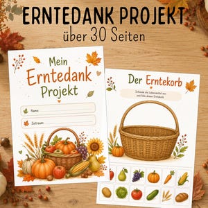 以下が含まれることがあります： Erntedank ProjektおよびDer Erntekorbと題された2枚の印刷済みアクティビティシート。カボチャ、トウモロコシ、ブドウ、編みかごのイラストが描かれています。名前と日付を記入する欄があり、収穫をテーマにしたプロジェクト用の切り抜き用食品イラストも含まれています。
