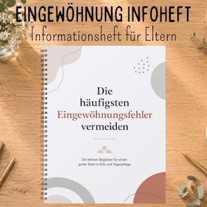 May include: A spiral-bound informational booklet titled EINGEWÖHNUNG INFOHEFT, with the subtitle Informationsheft für Eltern. The cover features abstract shapes in muted tones of gray, beige, and terracotta on a white background with black text.