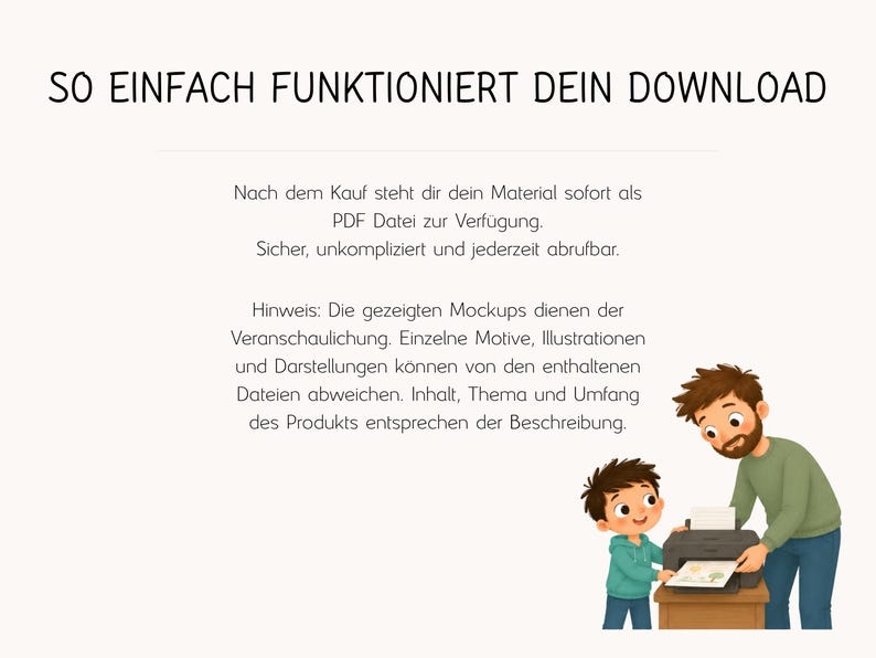 May include: An informational graphic with the text SO EINFACH FUNKTIONIERT DEIN DOWNLOAD, followed by German text explaining a digital PDF download process. An illustration shows a person and a child using a printer to produce a document.