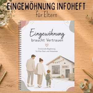Könnte beinhalten: Ein spiralgebundenes Informationsheft mit dem Titel EINGEWÖHNUNG INFOHEFT für Eltern, das den Text Eingewöhnung braucht Vertrauen und Emotionale Begleitung für Kita-Start und Ankommen enthält. Das Cover zeigt eine Illustration von zwei Erwachsenen und einem Kind, die auf ein Gebäude mit der Aufschrift KITA zugehen.