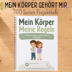 Könnte beinhalten: Ein spiralgebundenes Projektheft mit dem Titel Mein Körper Meine Regeln und einer Illustration von zwei Kindern. Der Einband enthält den Text Gefühle verstehen, Grenzen spüren, Hilfe finden sowie ein Feld mit der Aufschrift Dieses Heft gehört.