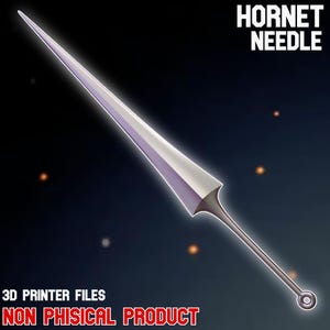 May include: A digitally rendered, silver Hornet Needle, a long, slender weapon with a sharp point. The image includes the text "HORNET NEEDLE", "3D PRINTER FILES", and "NON PHYSICAL PRODUCT" in white and red text against a dark background.
