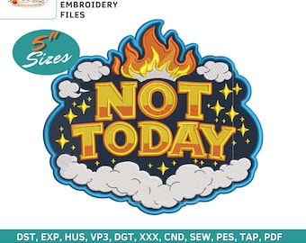 NOT TODAY Flame Embroidery Design, Motivational Quote (Machine Embroidery File)