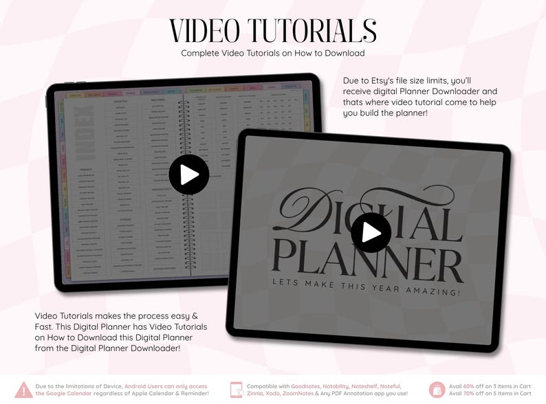 May include: Two digital tablets displaying video tutorials for a digital planner. The screens show the text 'VIDEO TUTORIALS', 'DIGITAL PLANNER', and 'LETS MAKE THIS YEAR AMAZING!' along with play buttons and an index page layout for a planner.