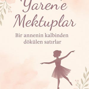 Yaren’e mektuplar/Bir Annenin kalbinden 5 duygusal mektup(PDF Kitap)