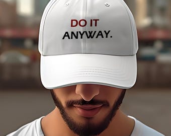 Do It Anyway Baseball Cap, Motivational Cotton Twill Hat