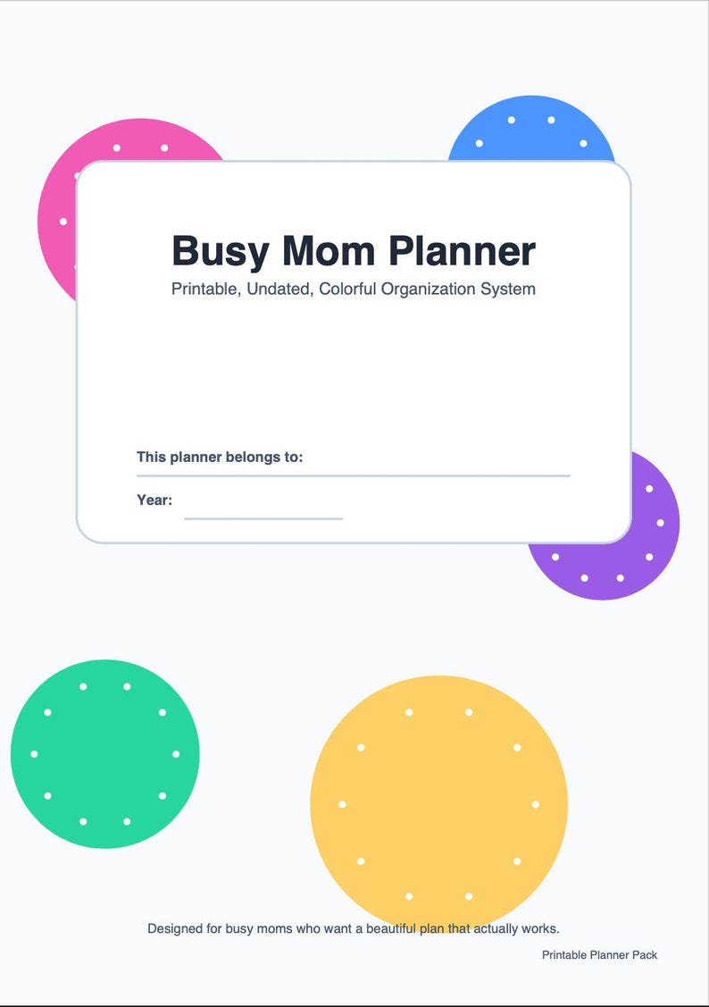 Op de afbeelding: Een witte planner getiteld "Busy Mom Planner" met kleurrijke accenten. De planner bevat ruimte om de naam van de eigenaar en het jaar in te vullen. Het ontwerp toont roze, blauwe, groene en gele cirkels met witte stippen. Tekst luidt "Printable, Undated, Colorful Organization System."
