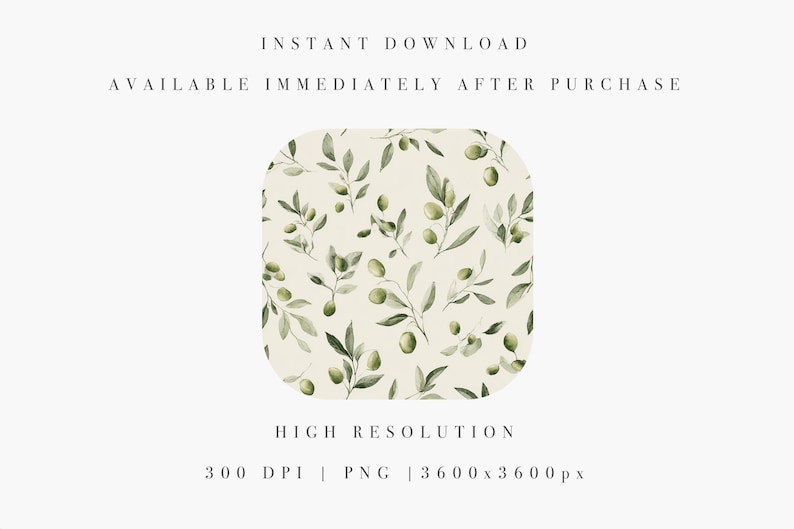 May include: A square image with a watercolor olive branch pattern. The design features green olives and leaves on a cream background. Text at the top reads "INSTANT DOWNLOAD" and "AVAILABLE IMMEDIATELY AFTER PURCHASE". The bottom text says "HIGH RESOLUTION" and image dimensions.