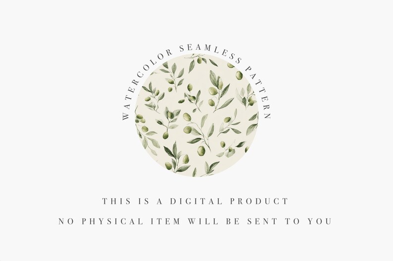 May include: A watercolor seamless pattern design featuring olive branches and olives in a circular arrangement. The text "Watercolor Seamless Pattern" is displayed above the design. The text "This is a digital product. No physical item will be sent to you" is displayed below.