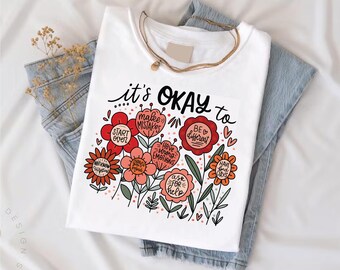 It's okay to boho floral png, motivational png, t-shirt png, inspirational png, kindness png, mental health png, affirmations, flowers png