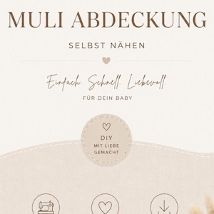 May include: A digital sewing pattern for a baby carrier cover titled MULI ABDECKUNG SELBST NÄHEN. The beige graphic includes the text Einfach. Schnell. Liebevoll. FÜR DEIN BABY, a DIY badge, and icons for sewing, instructions, and download.