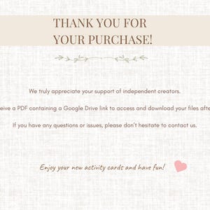 May include: A beige graphic with the text "THANK YOU FOR YOUR PURCHASE!" and other text. The text includes a thank you to independent creators, and instructions to access files after purchase. A pink heart is at the bottom.