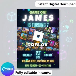 May include: Digital invitation for a 7th birthday party. The design features the text "GAME ON! JAMES IS TURNING 7" with the Roblox logo. Includes event details: Saturday, October 23rd, 8:00 PM, and RSVP information. The invitation is fully editable in Canva.