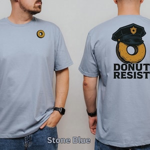 Funny Police Donut Shirt, Donut Resist, Gift For Cops, Police Officer Gift, Unisex Shirt, Law Enforcement Pun Tee, Free Shipping