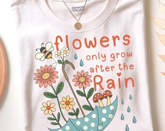 Flowers Only Grow After the Rain PNG, spring flowers png, Inspirational Quote PNG, Motivational png, wildflower png for t shirts