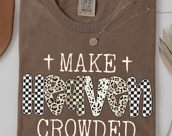 Make Heaven Crowded PNG, Christian Leopard Checkered Sublimation, Christian Faith Shirt Design, Inspirational Bible Verse Religious Shirt