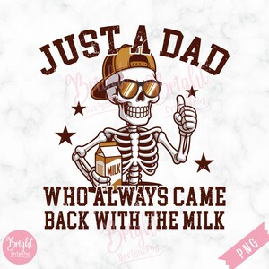 Just A Dad Who Always Came Back With The Milk Png, Funny Skeleton Dad PNG, Funny Fathers Day PNG, Cool Retro Dad png, Retro Dad Skeleton png