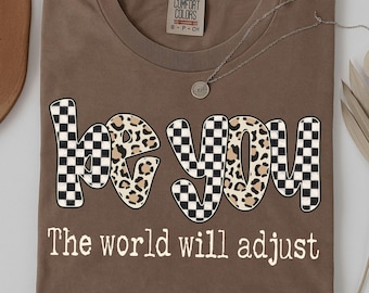 Be You The World Will Adjust PNG, Leopard Checkered Motivational png, Self Love Shirt Design, Inspirational Quote Sublimation Love Yourself