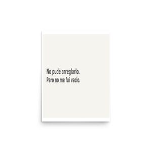 May include: A framed print with the text "No pude arreglarlo. Pero no me fui vacío." in black font on a light beige background. The print is rectangular with a white border.