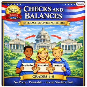 May include: A colorful educational graphic titled "Checks and Balances" for grades 4-5. The cover features illustrations of the House, Senate, and Capitol buildings, with children holding signs labeled "Legislative," "Executive," and "Judicial."
