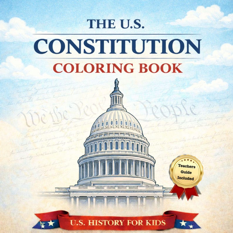 May include: A coloring book titled "The U.S. Constitution Coloring Book" with an illustration of the U.S. Capitol building. The cover features text in blue and red, with a banner reading "U.S. History for Kids" and a gold seal that says "Teachers Guide Included".