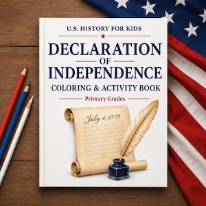 May include: A white coloring and activity book titled U.S. History for Kids Declaration of Independence Primary Grades. The cover features an illustration of a tan parchment scroll with July 4, 1776, a feather quill, and a blue inkwell.