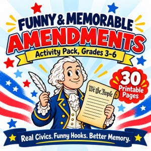May include: A digital activity pack titled Funny & Memorable Amendments for grades 3-6. It features a cartoon figure in 18th-century attire holding a quill and a document labelled We the People, surrounded by red, white, and blue stars and stripes.