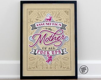 Assumption is the Mother of all Fuck Ups, Funny WallArt, Swear Word Print, Obscene Wall Art, Birthday Gift, Home Office Decor, Naughty Print