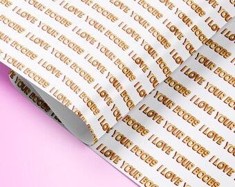 I Love Your Boobs, Funny Rude Wrapping Paper, Large Size Gift Wrap, Dirty Anniversary, Naughty Girlfriend, Lesbian, Sexy Wife Valentines