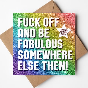Funny Leaving Card, Fuck Off and Be Fabulous Friend, Congratulations New Job, Good luck, Work Colleague Leave Card, Moving Away Abroad Card