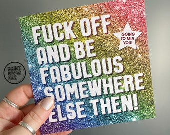 Funny Leaving Card, Fuck Off and Be Fabulous Somewhere Else Then, Congratulations Friend, Card for Work Colleague, Rude New Job Card, Moving
