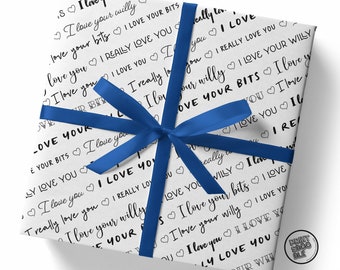 Funny I Love Your Willy, Wrapping Paper Sheet, Boyfriend Wrapping Paper, Husband Anniversary, Birthday Gift, Valentine Gift Wrap, For Him