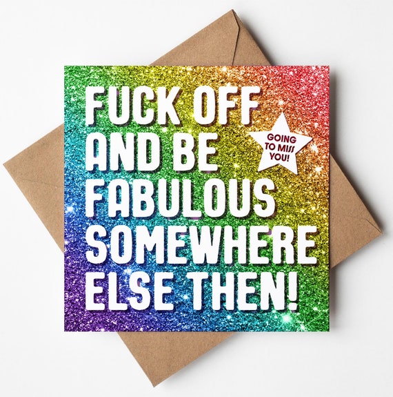 Funny Leaving Card Work Colleague Rude Farewell, New Job, Fuck Off Fabulous Friend, Congratulations Good luck, Leaving, Moving Away Abroad