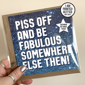 Funny Leaving Card, Piss Off and Be Fabulous Friend, Moving Away New Start Card, Good luck, Congrats New Job Gift, Work Colleague Leave Card Blue