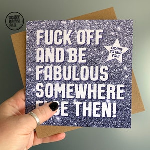 Funny Leaving Card, Fuck Off and Be Fabulous Friend, Moving Away New Start Card, Good luck, Congrats New Job Gift, Work Colleague Leave Card Silver