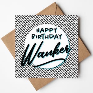Joyeux anniversaire branleur, drôle de carte de voeux offensante grossière pour lui, pour mari, frère, petit ami, meilleur ami carte d'anniversaire insulte insulte