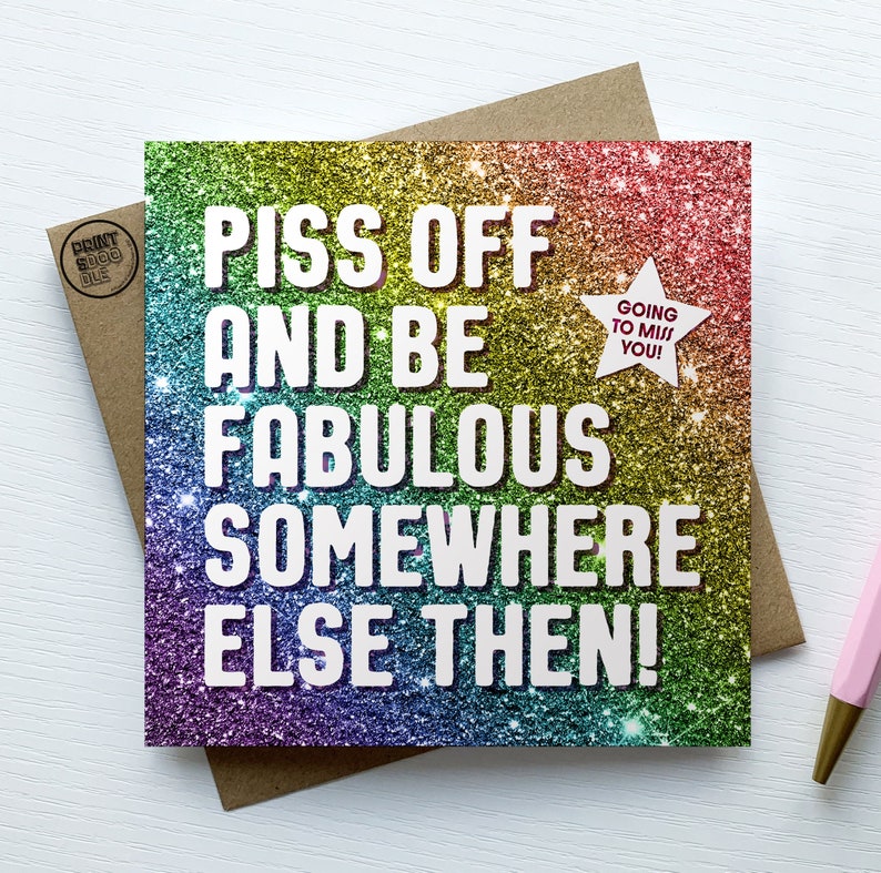 Funny Leaving Card, Piss Off and Be Fabulous Friend, Moving Away New Start Card, Good luck, Congrats New Job Gift, Work Colleague Leave Card image 2